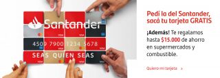 Pedí la del Santander, acá tu tarjeta GRATIS. ¡Además! Te regalamos hasta $15.000 de ahorro en supermercados y combustible.